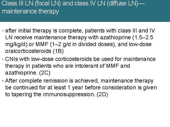 Class III LN (focal LN) and class IV LN (diffuse LN)— maintenance therapy •