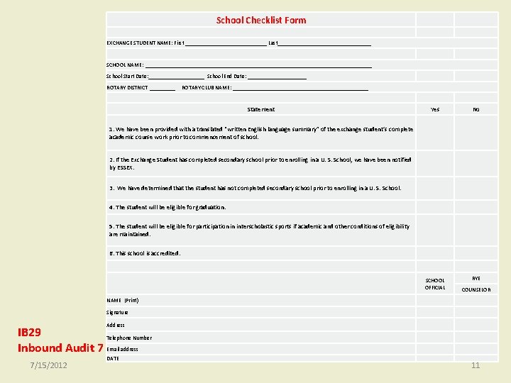 School Checklist Form EXCHANGE STUDENT NAME: First _______________ Last_________________ SCHOOL NAME: ________________________________________ School Start School Checklist Form EXCHANGE STUDENT NAME: First _______________ Last_________________ SCHOOL NAME: ________________________________________ School Start