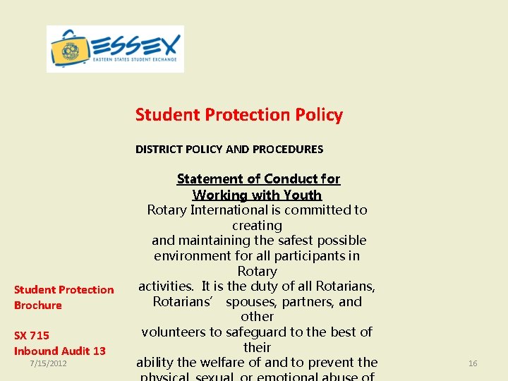 Student Protection Policy Student Protection Brochure SX 715 Inbound Audit 13 7/15/2012 DISTRICT Student Protection Policy Student Protection Brochure SX 715 Inbound Audit 13 7/15/2012 DISTRICT