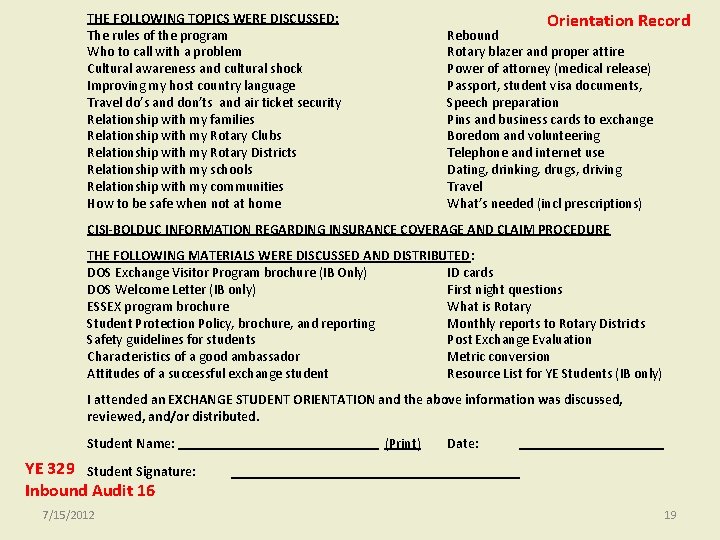 Orientation Record THE FOLLOWING TOPICS WERE DISCUSSED: The rules of the program Who to Orientation Record THE FOLLOWING TOPICS WERE DISCUSSED: The rules of the program Who to