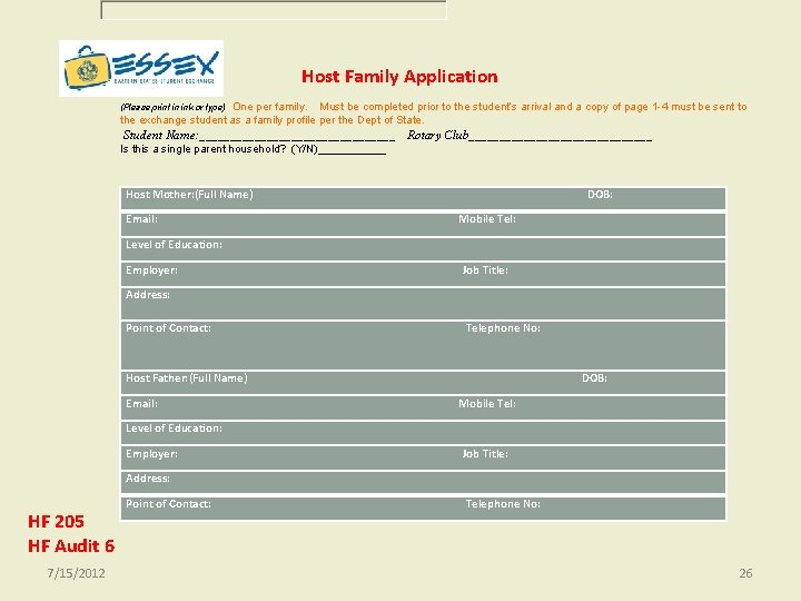 Host Family Application One per family. Must be completed prior to the student’s arrival Host Family Application One per family. Must be completed prior to the student’s arrival