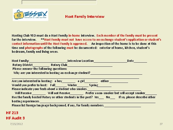 Host Family Interview Hosting Club YEO must do a Host Family in-home interview. Each Host Family Interview Hosting Club YEO must do a Host Family in-home interview. Each