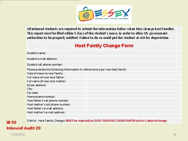 All inbound students are required to submit the information below when they change host All inbound students are required to submit the information below when they change host