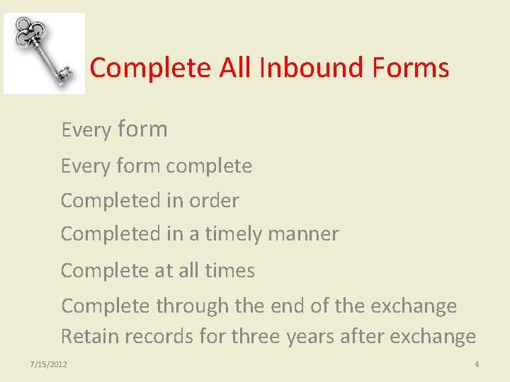 Complete All Inbound Forms Every form complete Completed in order Completed in a timely Complete All Inbound Forms Every form complete Completed in order Completed in a timely