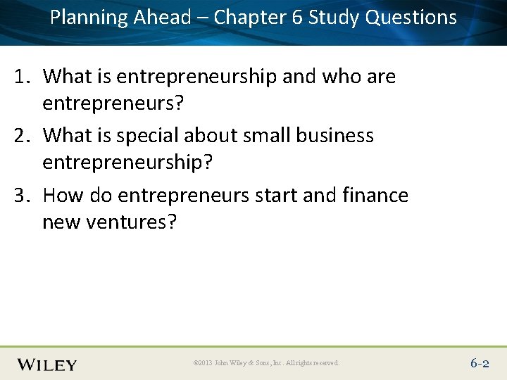 Planning Ahead. Text – Chapter Place Slide Title Here 6 Study Questions 1. What