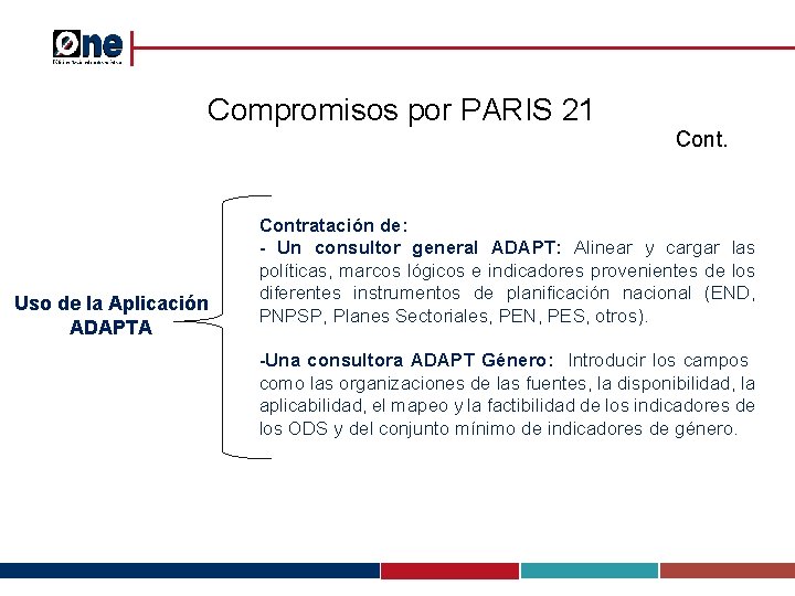 Compromisos por PARIS 21 Uso de la Aplicación ADAPTA Contratación de: - Un consultor