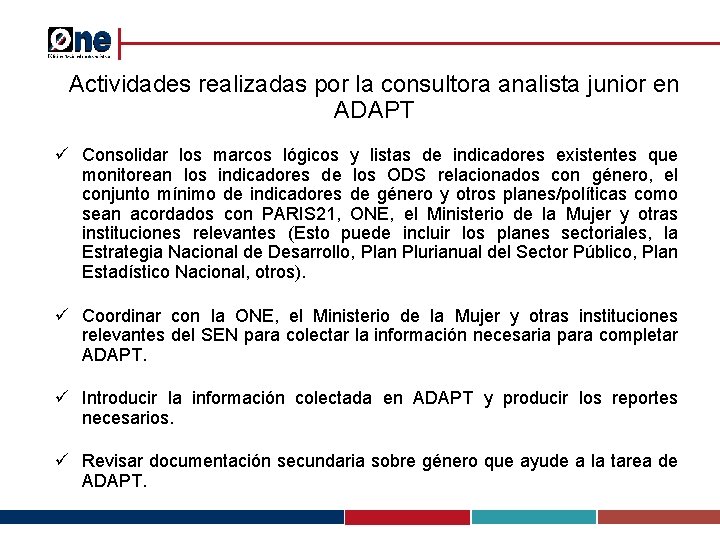 Actividades realizadas por la consultora analista junior en ADAPT ü Consolidar los marcos lógicos