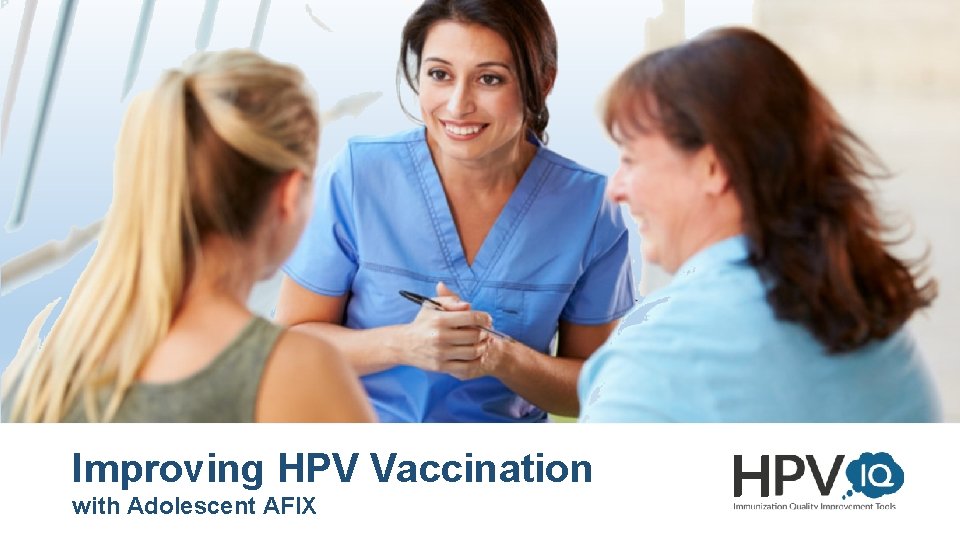 Improving HPV Vaccination with Adolescent AFIX 