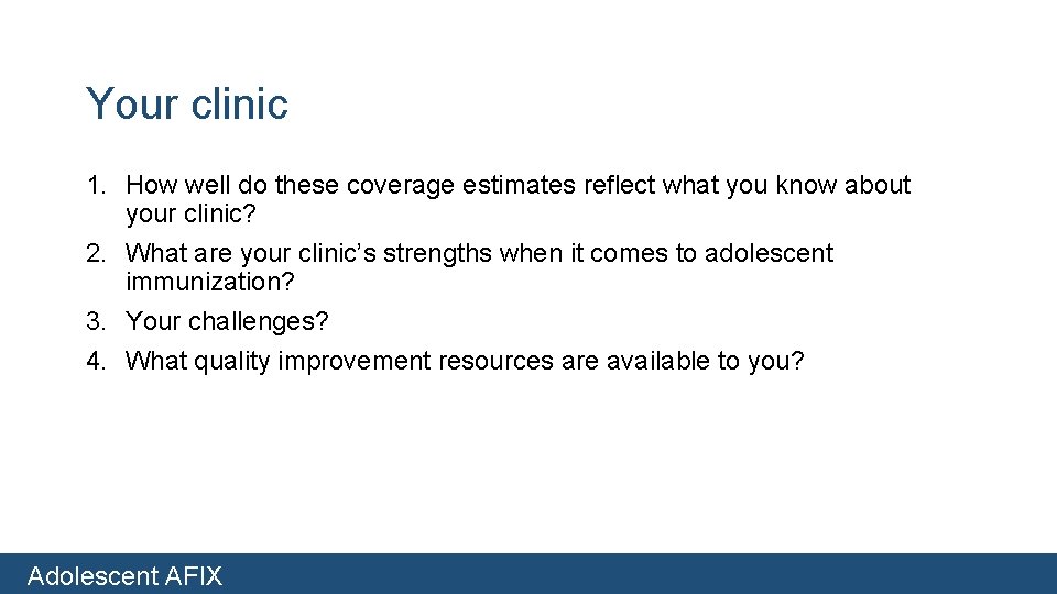 Your clinic 1. How well do these coverage estimates reflect what you know about