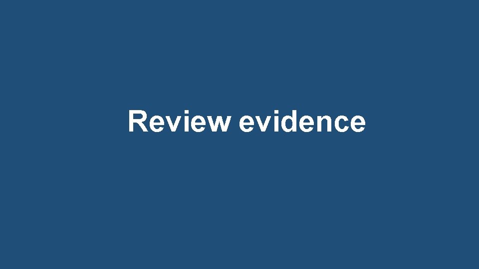 Review evidence 
