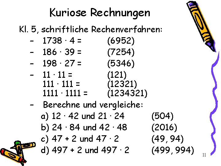 Kuriose Rechnungen Kl. 5, schriftliche Rechenverfahren: – 1738 ∙ 4 = (6952) – 186