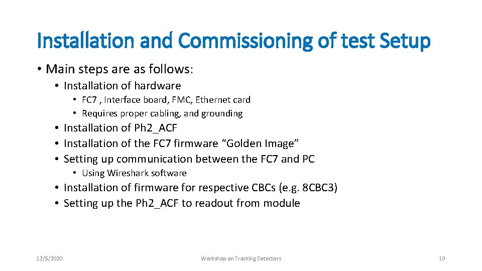Installation and Commissioning of test Setup • Main steps are as follows: • Installation Installation and Commissioning of test Setup • Main steps are as follows: • Installation