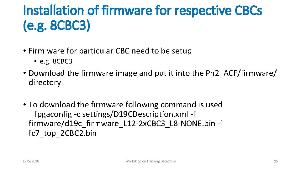 Installation of firmware for respective CBCs (e. g. 8 CBC 3) • Firm ware Installation of firmware for respective CBCs (e. g. 8 CBC 3) • Firm ware