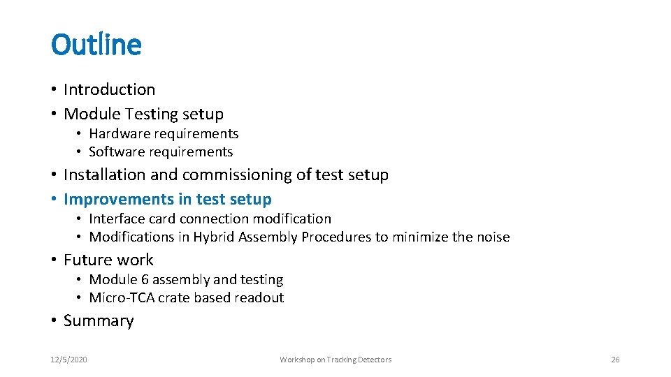 Outline • Introduction • Module Testing setup • Hardware requirements • Software requirements • Outline • Introduction • Module Testing setup • Hardware requirements • Software requirements •
