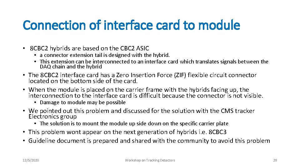 Connection of interface card to module • 8 CBC 2 hybrids are based on Connection of interface card to module • 8 CBC 2 hybrids are based on