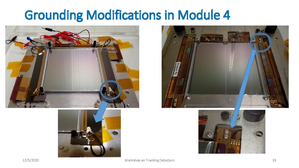 Grounding Modifications in Module 4 12/5/2020 Workshop on Tracking Detectors 33 Grounding Modifications in Module 4 12/5/2020 Workshop on Tracking Detectors 33