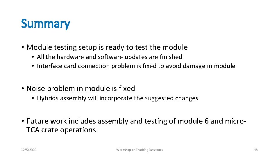 Summary • Module testing setup is ready to test the module • All the Summary • Module testing setup is ready to test the module • All the