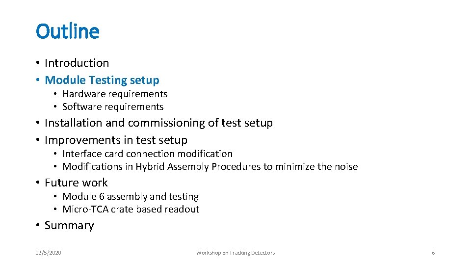 Outline • Introduction • Module Testing setup • Hardware requirements • Software requirements • Outline • Introduction • Module Testing setup • Hardware requirements • Software requirements •