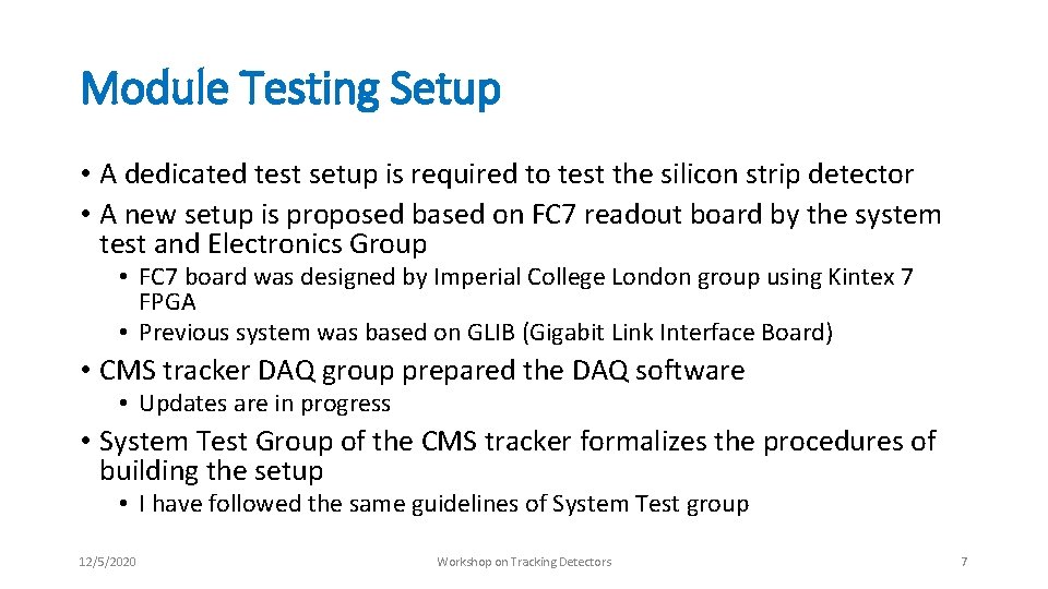 Module Testing Setup • A dedicated test setup is required to test the silicon Module Testing Setup • A dedicated test setup is required to test the silicon