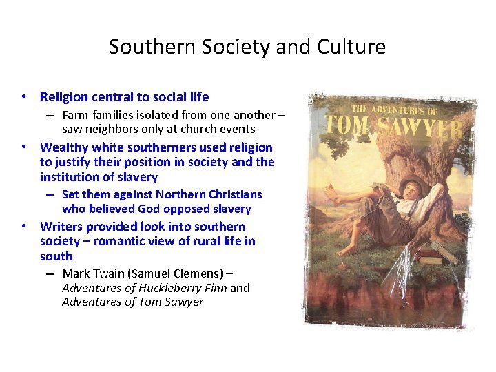 Southern Society and Culture • Religion central to social life • • – Farm Southern Society and Culture • Religion central to social life • • – Farm