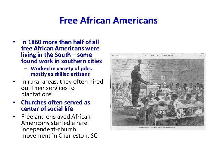 Free African Americans • In 1860 more than half of all free African Americans Free African Americans • In 1860 more than half of all free African Americans