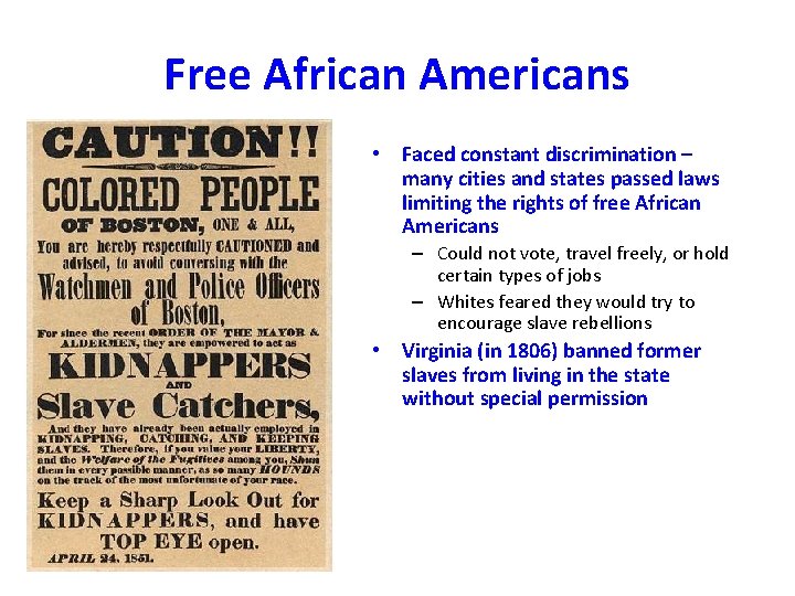 Free African Americans • Faced constant discrimination – many cities and states passed laws Free African Americans • Faced constant discrimination – many cities and states passed laws