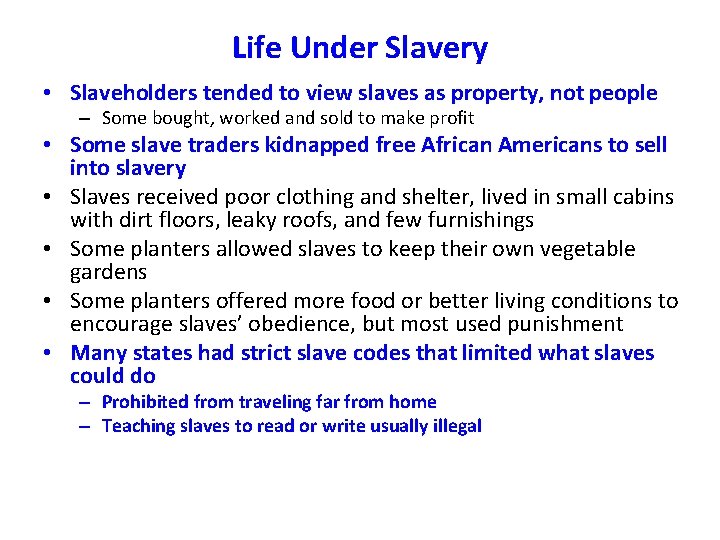 Life Under Slavery • Slaveholders tended to view slaves as property, not people – Life Under Slavery • Slaveholders tended to view slaves as property, not people –