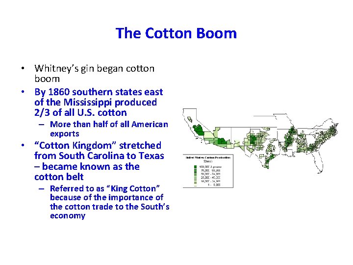 The Cotton Boom • Whitney’s gin began cotton boom • By 1860 southern states The Cotton Boom • Whitney’s gin began cotton boom • By 1860 southern states