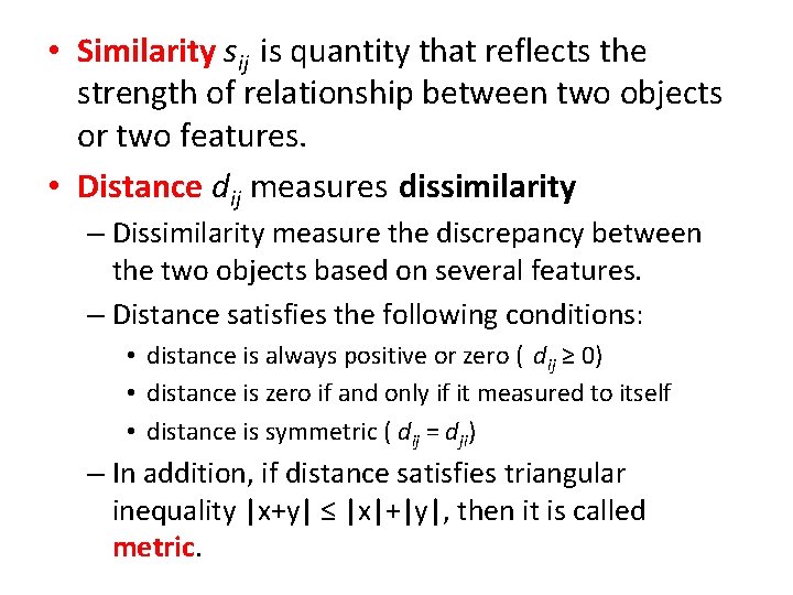  • Similarity sij is quantity that reflects the strength of relationship between two