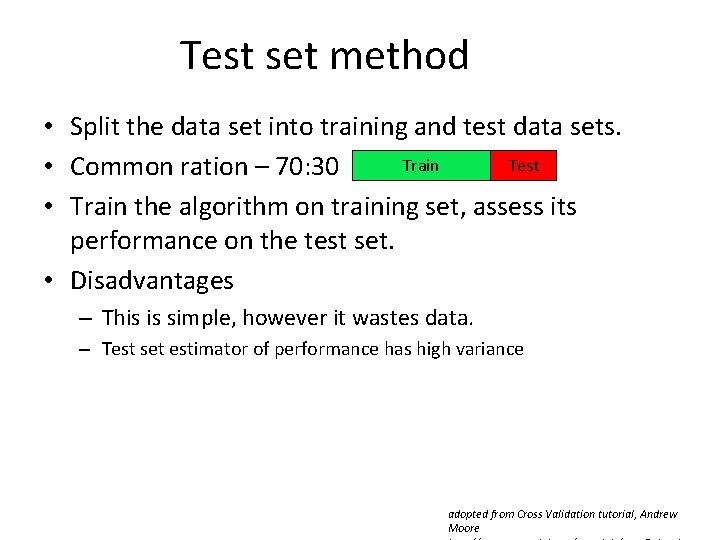 Test set method • Split the data set into training and test data sets.