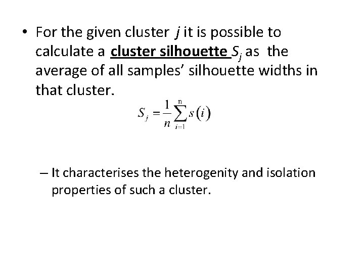  • For the given cluster j it is possible to calculate a cluster