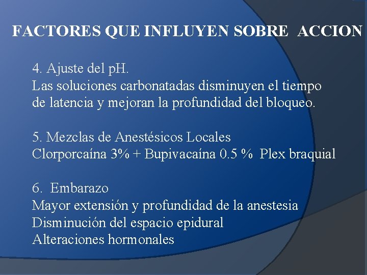 FACTORES QUE INFLUYEN SOBRE ACCION 4. Ajuste del p. H. Las soluciones carbonatadas disminuyen