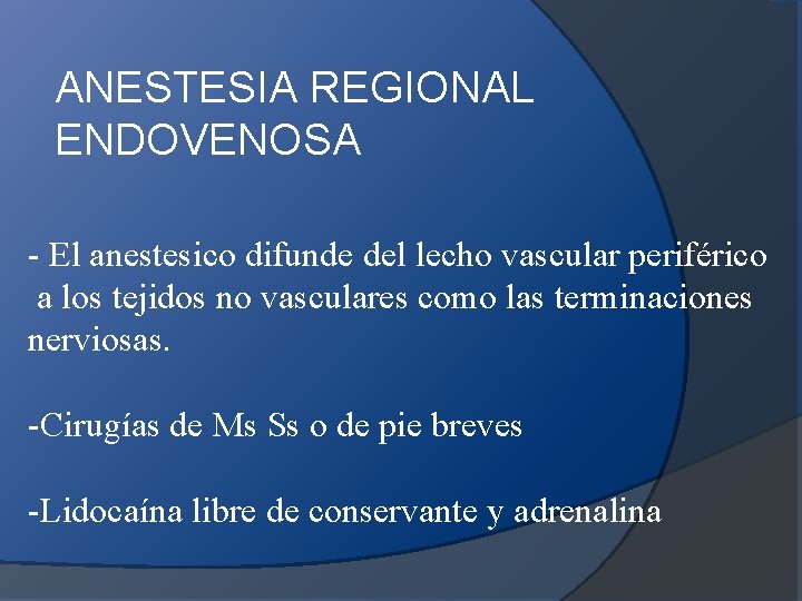 ANESTESIA REGIONAL ENDOVENOSA - El anestesico difunde del lecho vascular periférico a los tejidos