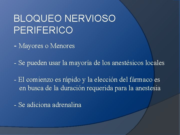 BLOQUEO NERVIOSO PERIFERICO - Mayores o Menores - Se pueden usar la mayoría de