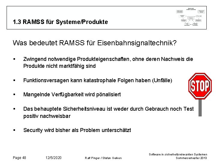 1. 3 RAMSS für Systeme/Produkte Was bedeutet RAMSS für Eisenbahnsignaltechnik? § Zwingend notwendige Produkteigenschaften,