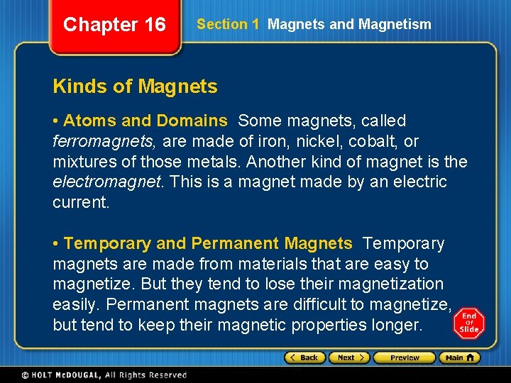 Chapter 16 Section 1 Magnets and Magnetism Kinds of Magnets • Atoms and Domains