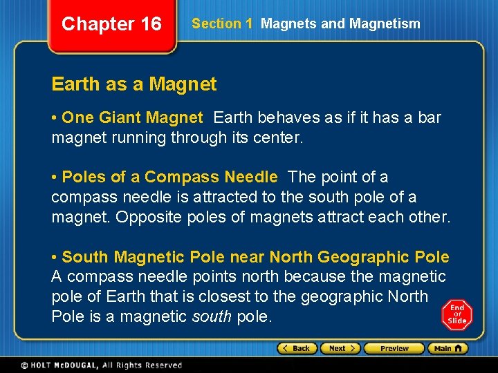 Chapter 16 Section 1 Magnets and Magnetism Earth as a Magnet • One Giant
