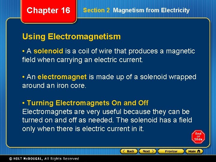 Chapter 16 Section 2 Magnetism from Electricity Using Electromagnetism • A solenoid is a