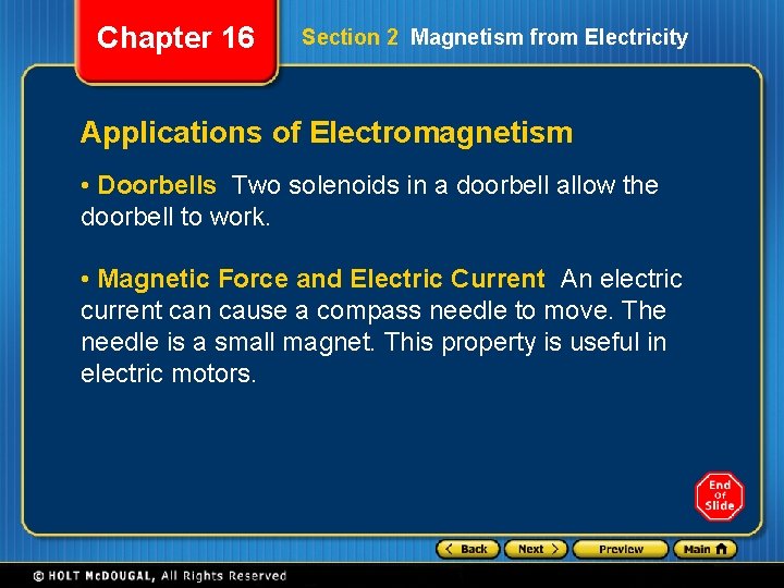 Chapter 16 Section 2 Magnetism from Electricity Applications of Electromagnetism • Doorbells Two solenoids