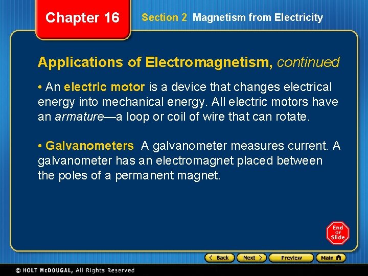 Chapter 16 Section 2 Magnetism from Electricity Applications of Electromagnetism, continued • An electric
