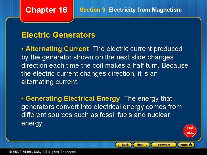 Chapter 16 Section 3 Electricity from Magnetism Electric Generators • Alternating Current The electric