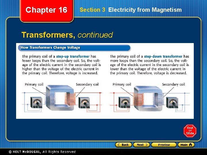 Chapter 16 Section 3 Electricity from Magnetism Transformers, continued 