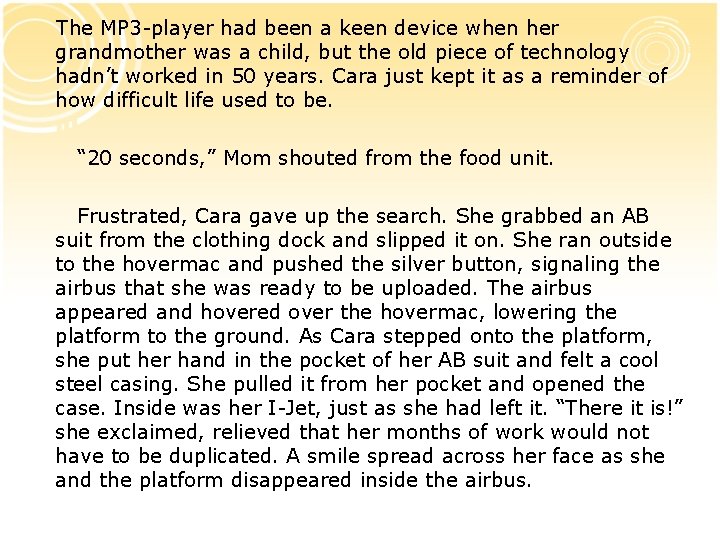  The MP 3 -player had been a keen device when her grandmother was