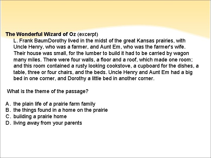The Wonderful Wizard of Oz (excerpt) L. Frank Baum. Dorothy lived in the midst