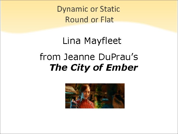 Dynamic or Static Round or Flat Lina Mayfleet from Jeanne Du. Prau’s The City