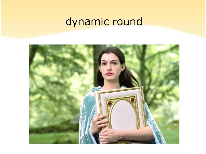 dynamic round 