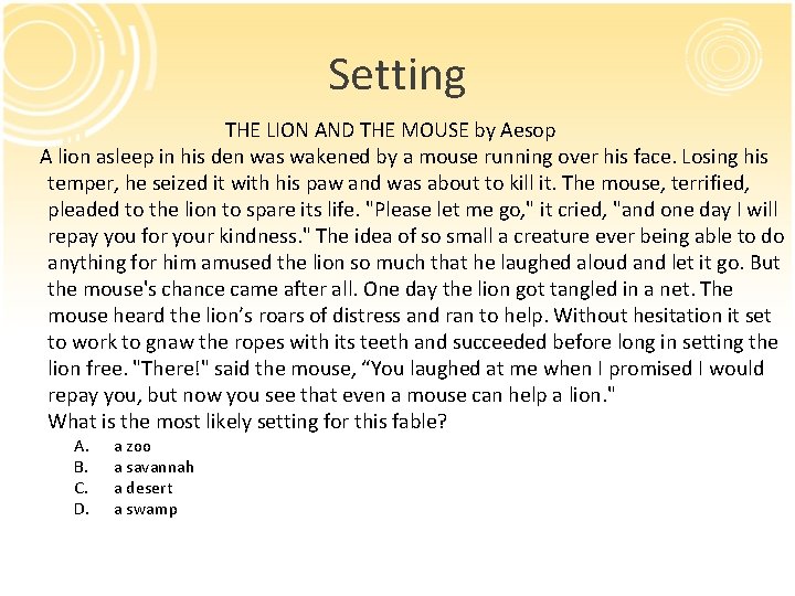 Setting THE LION AND THE MOUSE by Aesop A lion asleep in his den