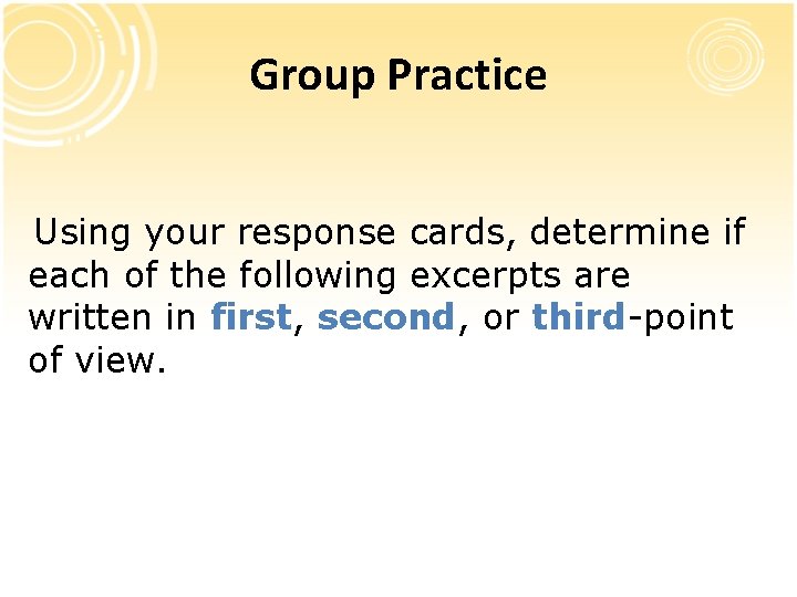 Group Practice Using your response cards, determine if each of the following excerpts are