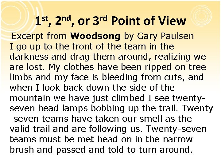 1 st, 2 nd, or 3 rd Point of View Excerpt from Woodsong by