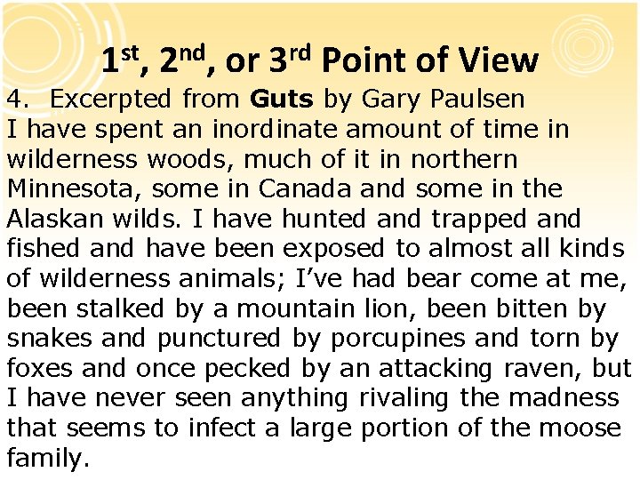 1 st, 2 nd, or 3 rd Point of View 4. Excerpted from Guts